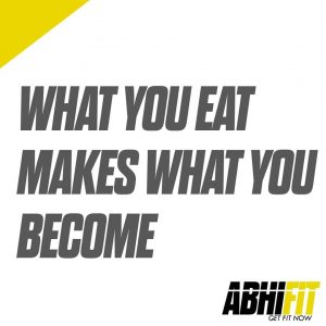 Dubai Best Personal Fitness Trainer and Nutrition Coach Abhinav Malhotra - What You Eat Makes What You Become