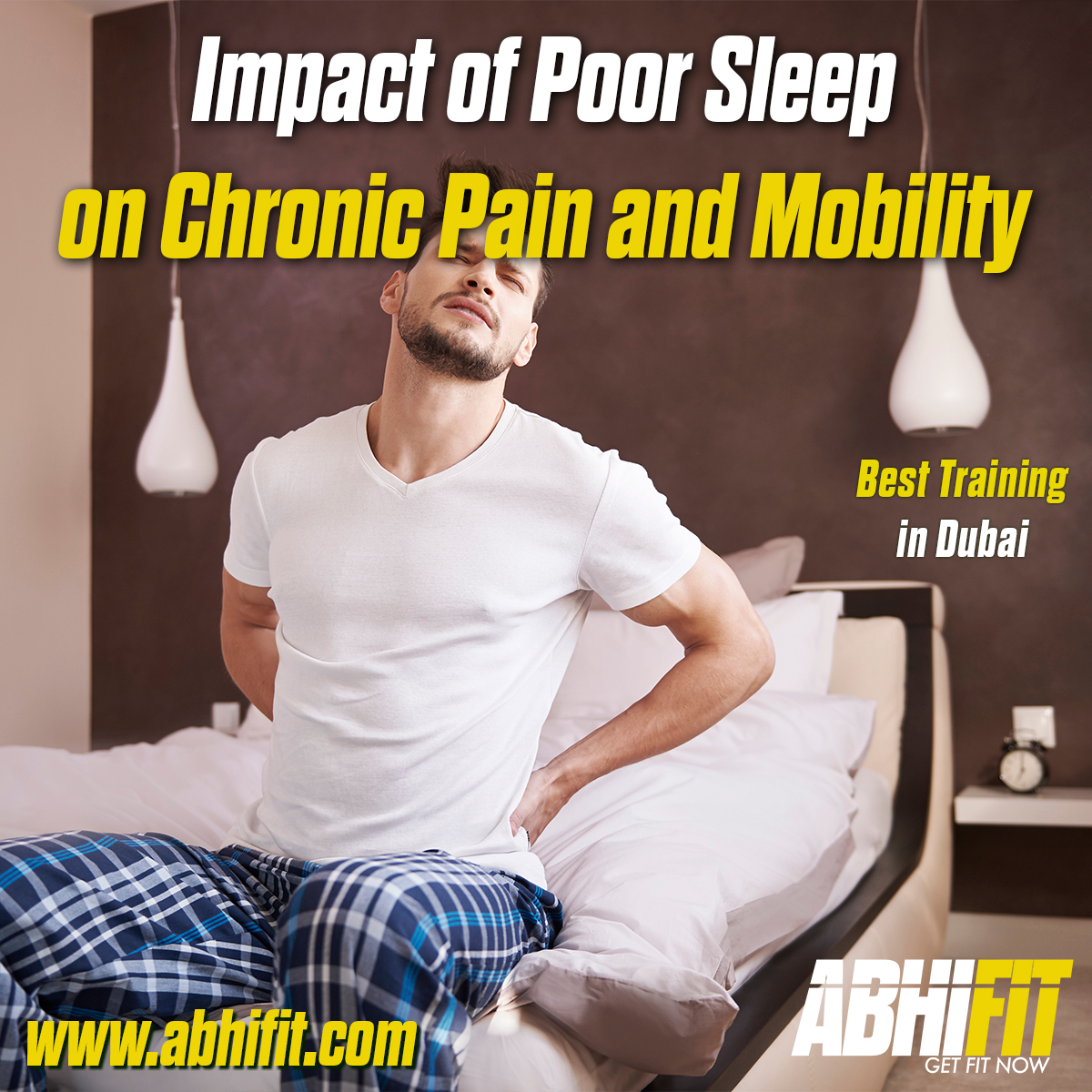 Impact of Poor Sleep on Chronic Pain and Mobility - Best Personal Training and Trainers in Dubai by Abhinav Malhotra and Team AbhiFit UAE