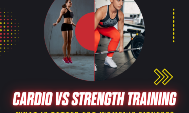Cardio vs Strength Training - What is Better for Women Fitness by Best Personal Trainers in Dubai - Team AbhiFit UAE