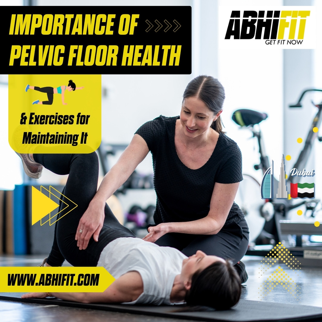 The Importance of Pelvic Floor Health Exercises for Maintaining It AbhiFit Dubai